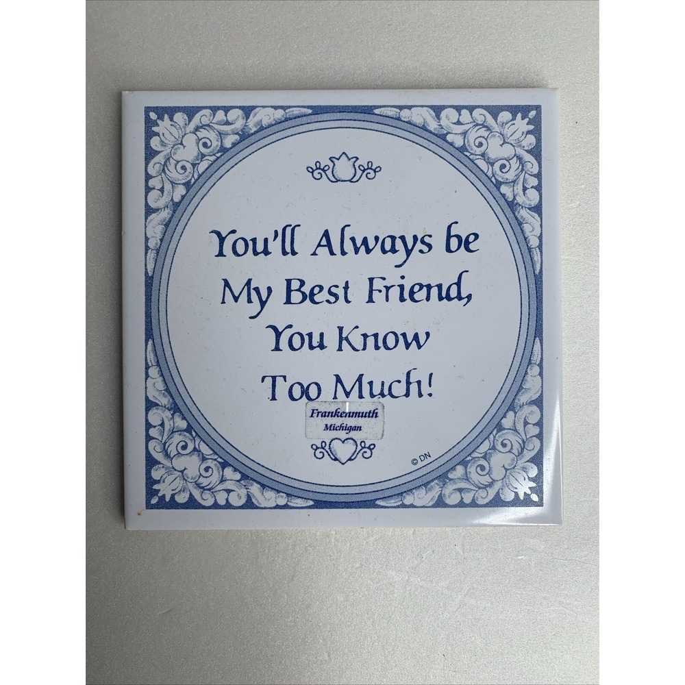 1995 Hunnik Dutch Novelty hang tile You'll Always Be My Best Friend Trivet